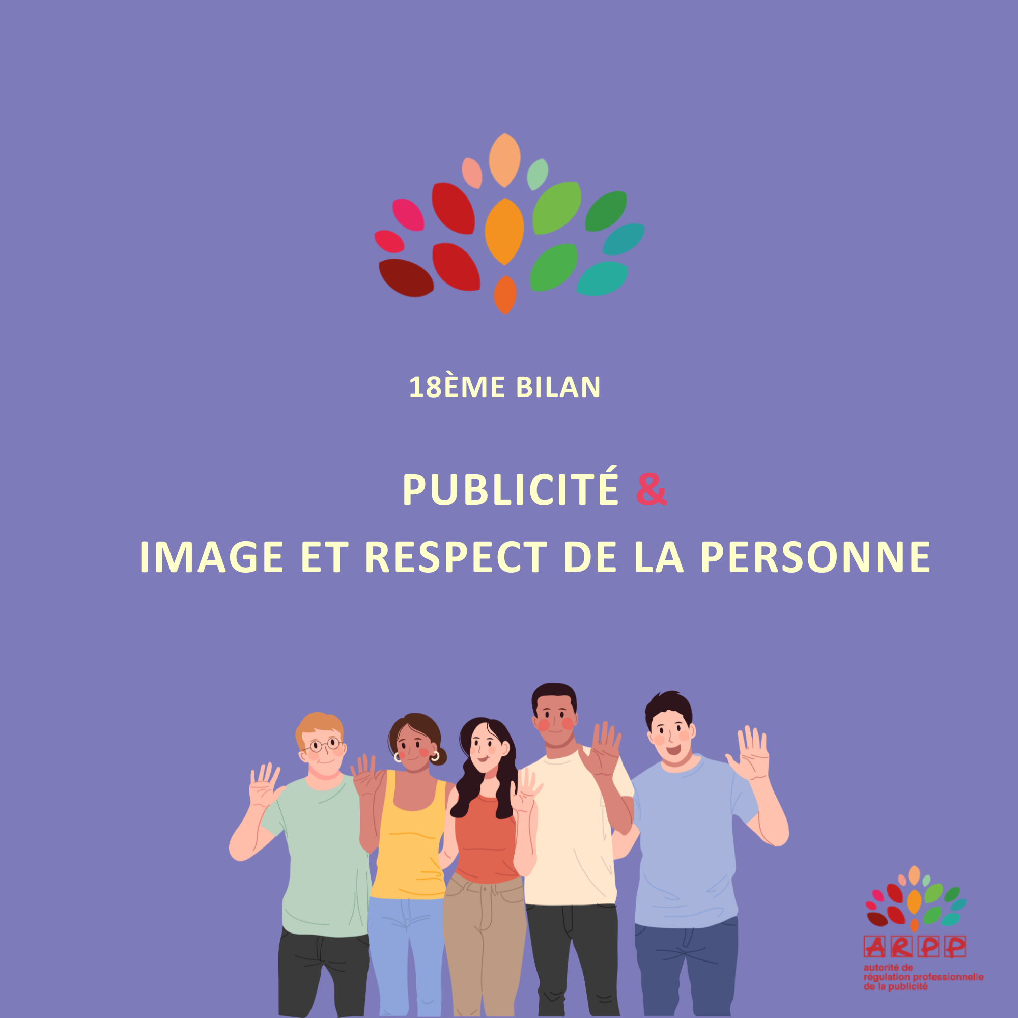 18ème Bilan « Publicité image et respect de la personne » de l’ARPP. 50 ans d’engagements en faveur du respect de la personne humaine